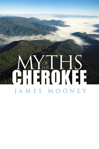 Myths of the Cherokee by James Mooney, 9780486289076