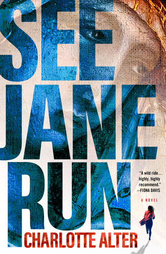 See Jane Run (A Novel) by Charlotte Alter, 9781250459893