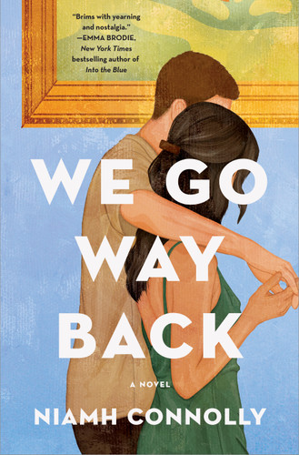 We Go Way Back (A Novel) by Niamh Connolly, 9781250464200