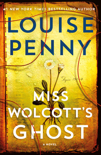 Miss Wolcott's Ghost (A Novel) by Louise Penny, 9781250412591