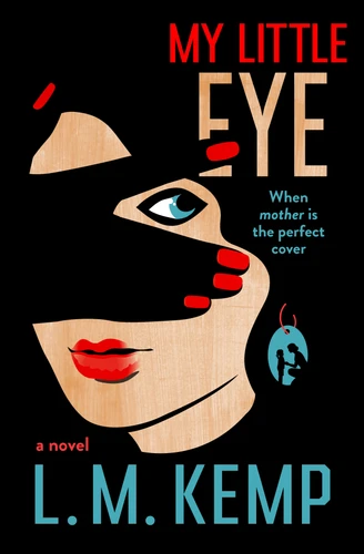 My Little Eye (A Kendal Carter Novel) by L. M. Kemp, 9781250420398