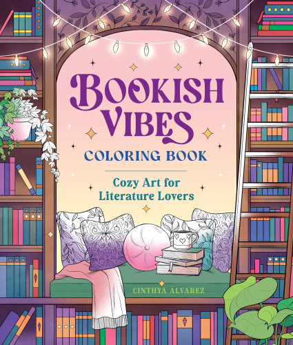 Bookish Vibes Coloring Book (Cozy Art for Literature Lovers) by Cinthya Alvarez, 9781250489791