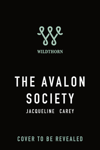 The Avalon Society by Jacqueline Carey, 9781250374943