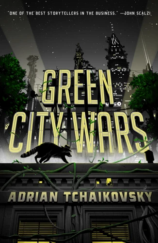 Green City Wars by Adrian Tchaikovsky, 9781250290359