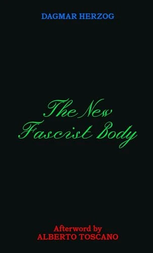 The New Fascist Body by Dagmar Herzog, Alberto Toscano, 9783948200206