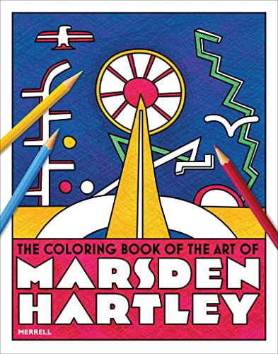 The Coloring Book of the Art of Marsden Hartley by Rick Kinsel, 9781858947082