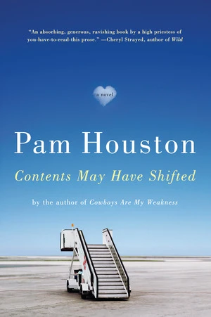 Contents May Have Shifted (A Novel) by Pam Houston, 9780393343489