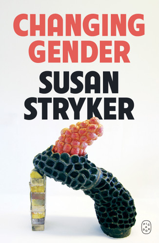 Changing Gender by Susan Stryker, 9781250492647