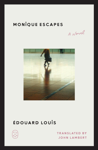Monique Escapes (A Novel) by Édouard Louis, John Lambert, 9781250492548