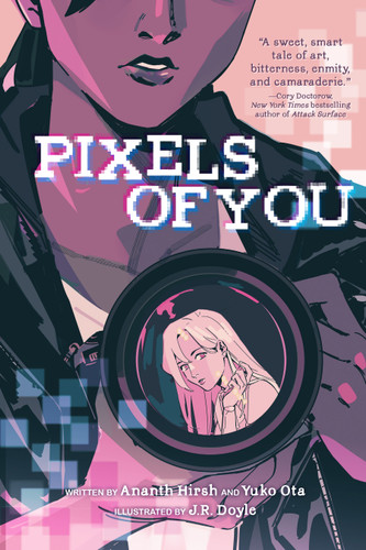 Pixels of You (A Graphic Novel) by Ananth Hirsh, Yuko Ota, J.R. Doyle, 9781419752810