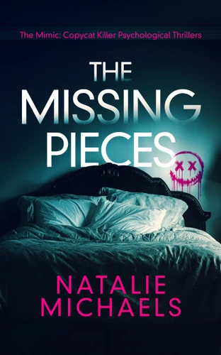 The Missing Pieces (A Dark Psychological Crime Thriller) by Natalie Michaels, 9781036736569