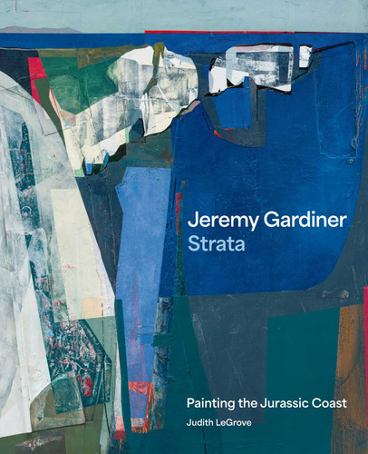 Jeremy Gardiner: Strata (Painting the Jurassic Coast) by Jeremy Gardiner, Judith LeGrove, 9781917458900