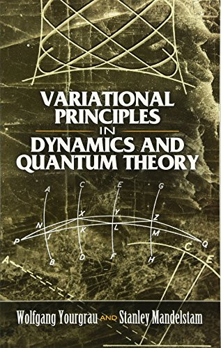 Variational Principles in Dynamics and Quantum Theory - 9780486458885 by Wolfgang Yourgrau, Stanley Mandelstam, 9780486458885