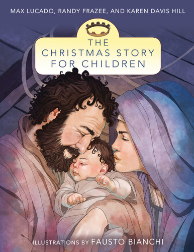 The Christmas Story for Children by Max Lucado, 9780310735984