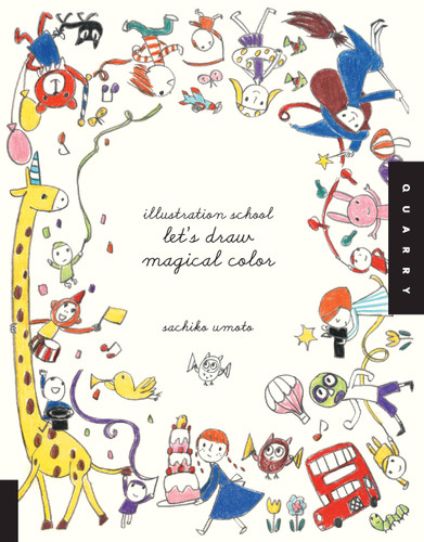 Illustration School: Let's Draw Magical Color by Sachiko Umoto, 9781592539178