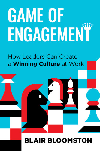 Game of Engagement (How Leaders Can Create a Winning Culture at Work) by Blair Bloomston, 9781970514148