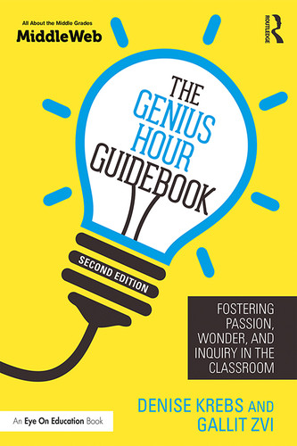 The Genius Hour Guidebook (Fostering Passion, Wonder, and Inquiry in the Classroom) by Denise Krebs, Gallit Zvi, 9780367225780