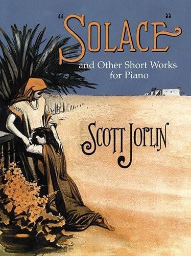 Solace and Other Short Works by Scott Joplin, 9780486416816
