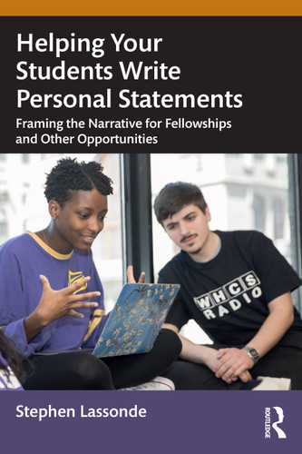 Helping Your Students Write Personal Statements (Framing the Narrative for Fellowships and Other Opportunities) by Stephen Lassonde, 9781032595580