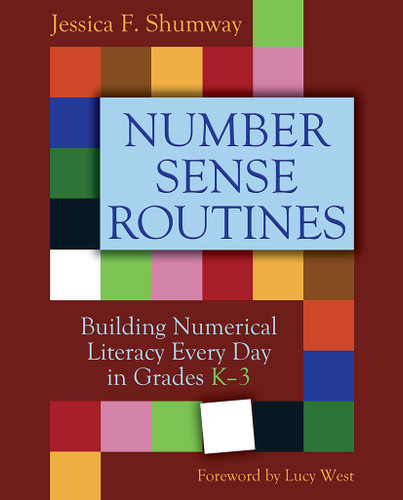 Number Sense Routines (Building Numerical Literacy Every Day in Grades K-3) by Jessica Shumway, 9781571107909