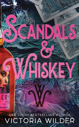 Scandals & Whiskey (Standard Edition) by Victoria Wilder, 9781464279652