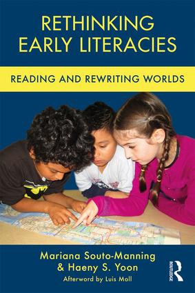 Rethinking Early Literacies (Reading and Rewriting Worlds) by Mariana Souto-Manning, Haeny S. Yoon, 9781138121416