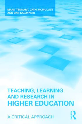 Teaching, Learning and Research in Higher Education (A Critical Approach) by Mark Tennant, Cathi McMullen, Dan Kaczynski, 9780415962636