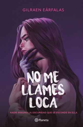 No me llames loca (Novela). Edición Tapa Dura / Don't Call Me Crazy (A Novel) (Spanish Edition) by Gilraen Eärfalas, 9786073946018