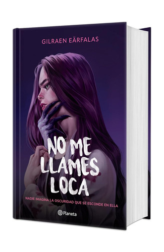 No me llames loca (Novela). Edición Tapa Dura / Don't Call Me Crazy (A Novel) (Spanish Edition) by Gilraen Eärfalas, 9786073946018