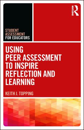 Using Peer Assessment to Inspire Reflection and Learning by Keith Topping, 9780815367659