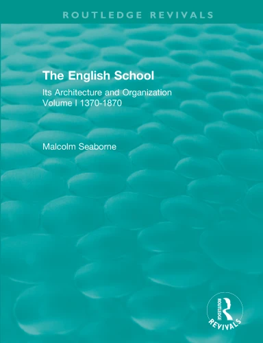 The English School (Its Architecture and Organization 1370-1870) by Malcolm Seaborne, 9780367461867