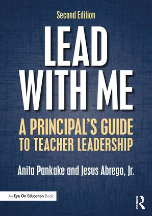Lead with Me (A Principal's Guide to Teacher Leadership) by Anita Pankake, Jesus Abrego, Jr., 9781138785595