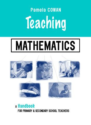 Teaching Mathematics (A Handbook for Primary and Secondary School Teachers) by Pamela Cowan, 9780415335171