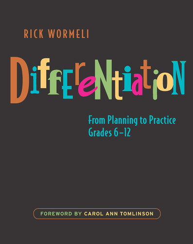 Differentiation (From Planning to Practice, Grades 6-12) by Rick Wormeli, 9781571107084