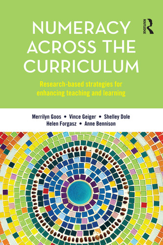 Numeracy Across the Curriculum (Research-based strategies for enhancing teaching and learning) by Merrilyn Goos, Vince Geiger, Shelley Dole, Helen Forgasz, Anne Bennison, 9781760297886