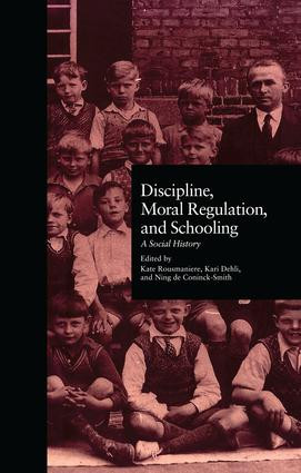 Discipline, Moral Regulation, and Schooling (A Social History) by Kate Rousmaniere, Kari Dehli, Ning De Coninck-Smith, 9781138967748