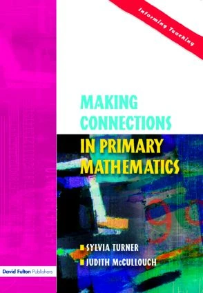 Making Connections in Primary Mathematics by Sylvia Turner, Judith McCulloch, 9781843120889