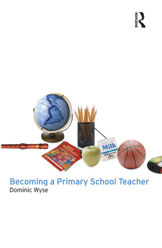 Becoming a Primary School Teacher by Dominic Wyse, 9780415254717