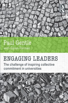 Engaging Leaders (The challenge of inspiring collective commitment in universities) by Paul Gentle, Dawn Forman, 9780415838184