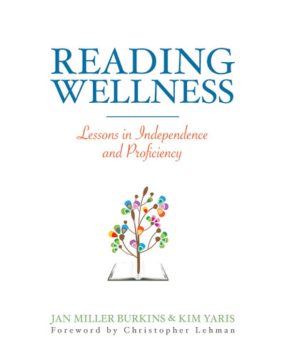 Reading Wellness (Lessons in Independence and Proficiency) by Jan Burkins, Kim Yaris, 9781625310156