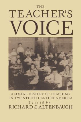 The Teacher's Voice (A Social History Of Teaching In 20th Century America) by Richard Altenbaugh, 9781850009610