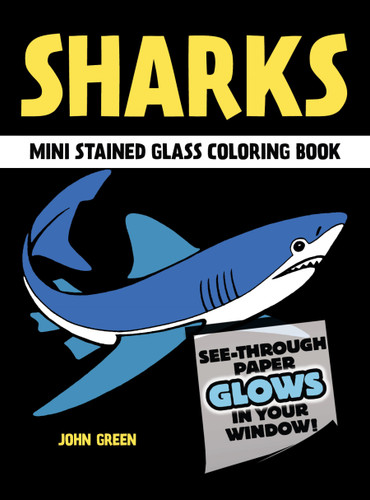 Sharks Stained Glass Coloring Book (Miniature Edition) by John Green, 9780486280967