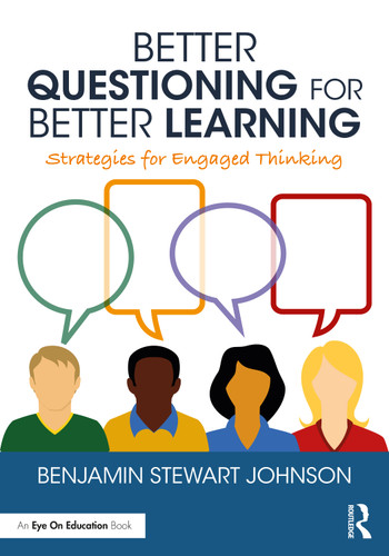 Better Questioning for Better Learning (Strategies for Engaged Thinking) by Benjamin Johnson, 9780367761059