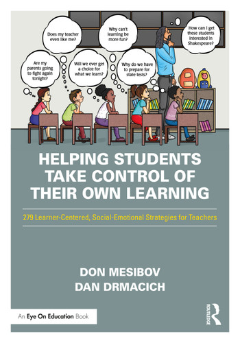 Helping Students Take Control of Their Own Learning (279 Learner-Centered, Social-Emotional Strategies for Teachers) by Don Mesibov, Dan Drmacich, 9781032246635