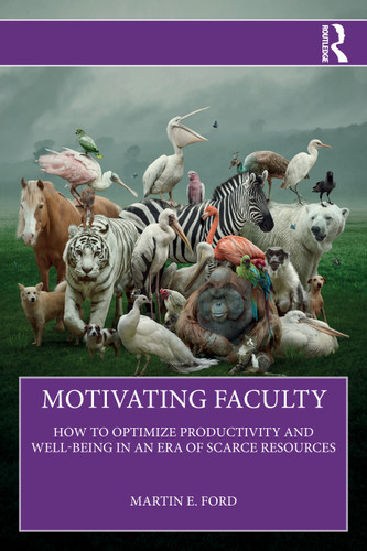 Motivating Faculty (How to Optimize Productivity and Well-Being in an Era of Scarce Resources) by Martin E. Ford, 9781041130239