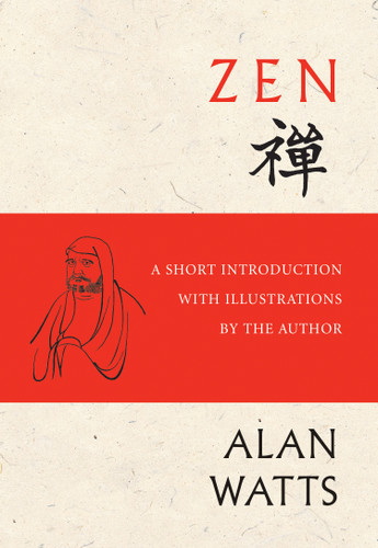 Zen (A Short Introduction with Illustrations by the Author) by Alan Watts, Shinge Roko Sherry Chayat, 9781608685882