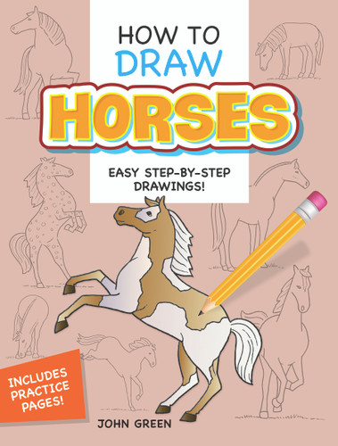 How to Draw Horses (Step-by-Step Drawings!) by John Green, Drawing, 9780486467597