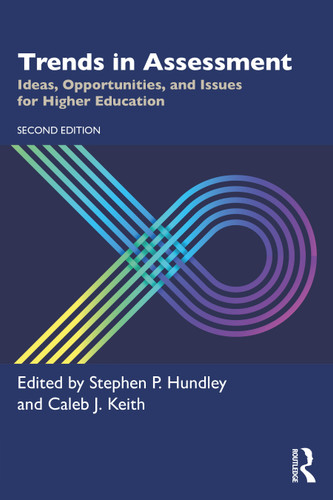 Trends in Assessment (Ideas, Opportunities, and Issues for Higher Education) by Stephen P. Hundley, Caleb J. Keith, 9781642676099