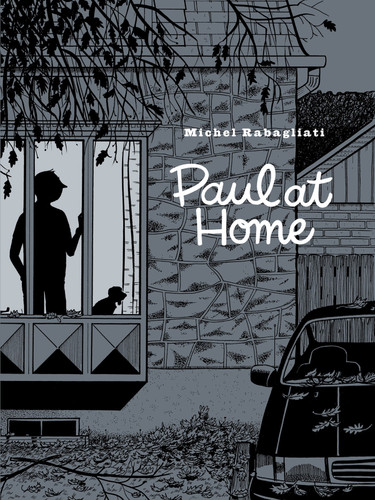 Paul at Home by Michel Rabagliati, Helge Dascher, Rob Aspinall, 9781770464148