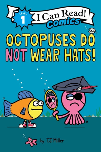 Octopuses Do Not Wear Hats! by T. J. Miller, T. J. Miller, 9780063472891